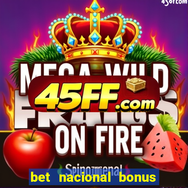 bet nacional bonus de boas vindas